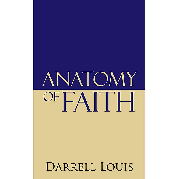 Anatomy of Faith, Darrell Louis