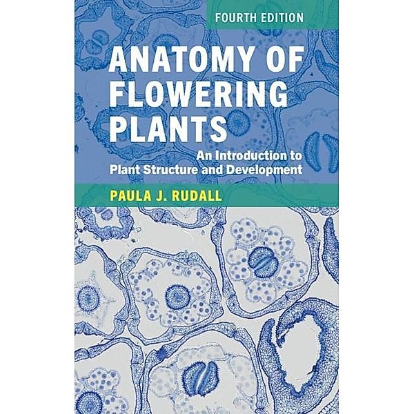 Anatomy of Flowering Plants, Paula J. Rudall