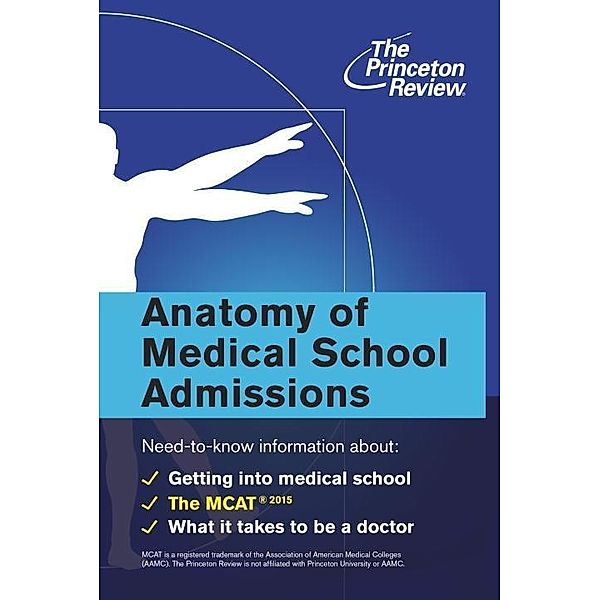 Anatomy of Medical School Admissions / Graduate School Admissions Guides, The Princeton Review