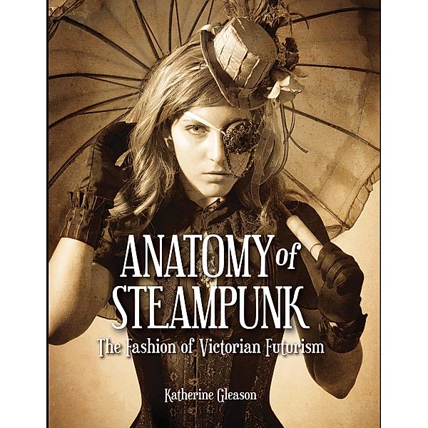 Anatomy of Steampunk, Katherine Gleason