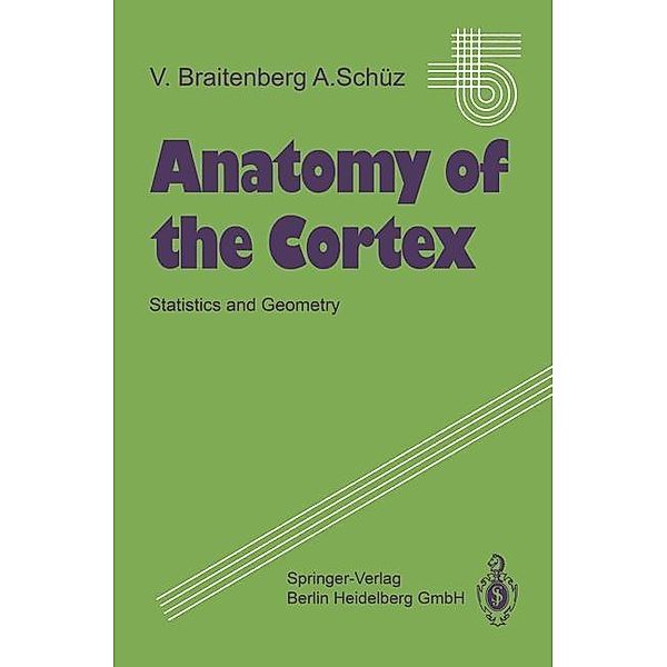 Anatomy of the Cortex / Studies of Brain Function Bd.18, Valentino Braitenberg, Almut Schüz