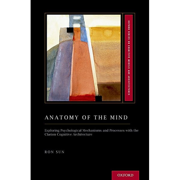 Anatomy of the Mind, Ron Sun