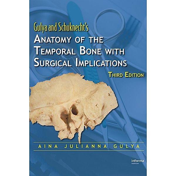 Anatomy of the Temporal Bone with Surgical Implications, Aina Julianna Gulya