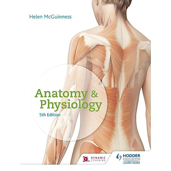 Anatomy & Physiology, Fifth Edition, Helen Mcguinness