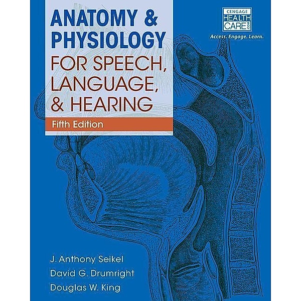 Anatomy & Physiology for Speech, Language, and Hearing, 5th (with Anatesse Software Printed Access Card), m.  Buch, m., Douglas King, David Drumright, J. Seikel