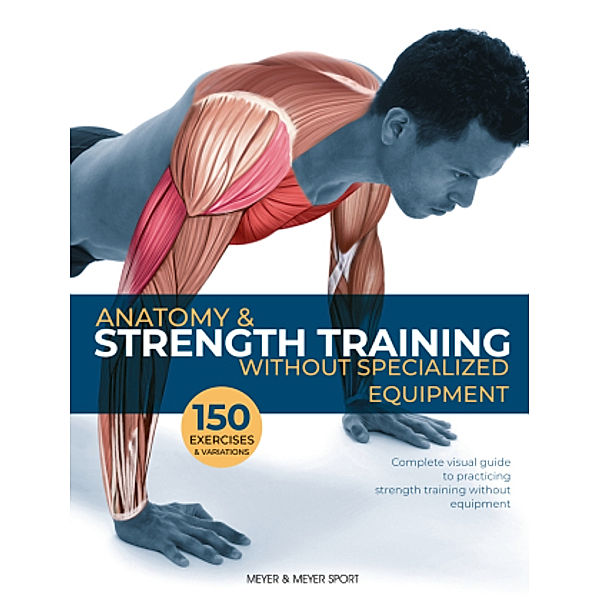 Anatomy & Strength Training Without Specialized Equipment, Guillermo Seijas