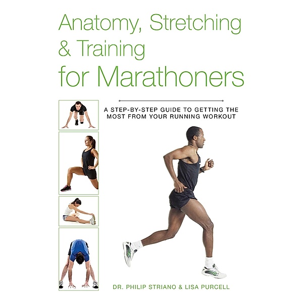 Anatomy, Stretching & Training for Marathoners, Philip Striano, Lisa Purcell