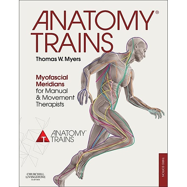 Anatomy Trains E-Book, Thomas W. Myers