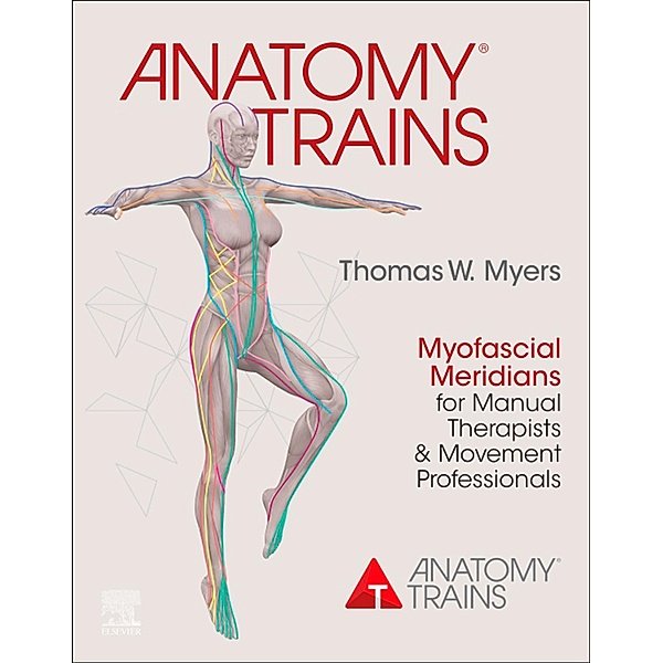 Anatomy Trains E-Book, Thomas W. Myers