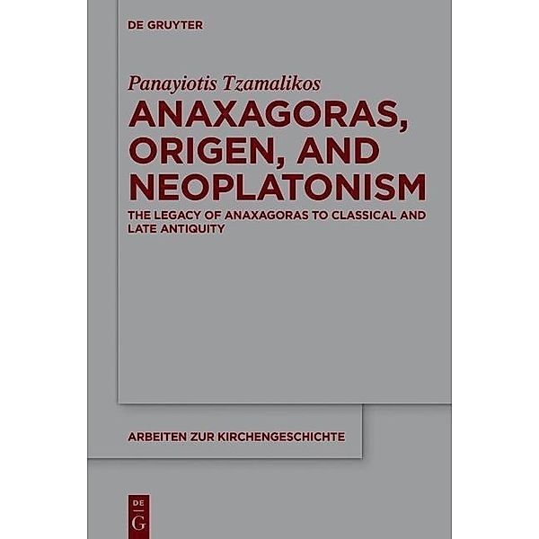 Anaxagoras, Origen, and Neoplatonism, 2 Pts., Panayiotis Tzamalikos