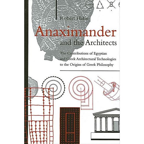 Anaximander and the Architects / SUNY series in Ancient Greek Philosophy, Robert Hahn