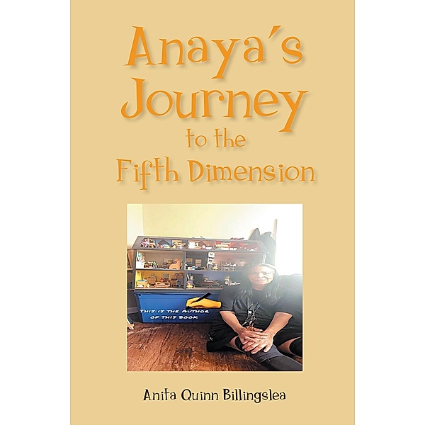 Anaya's Journey to the Fifth Dimension, Anita Quinn Billingslea
