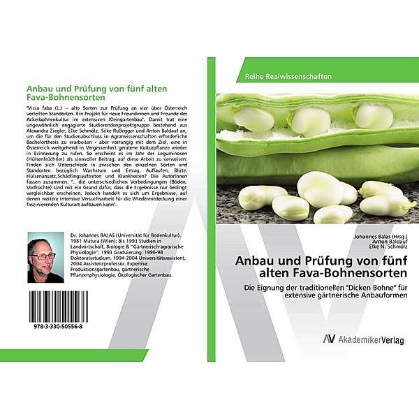 Anbau und Prüfung von fünf alten Fava-Bohnensorten, Anton Baldauf, Elke N. Schmölz