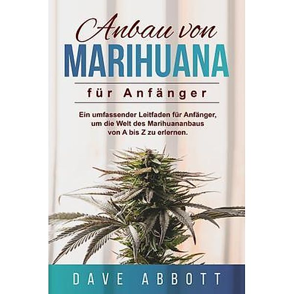 Anbau von Marihuana für Anfänger, Dave Abbott