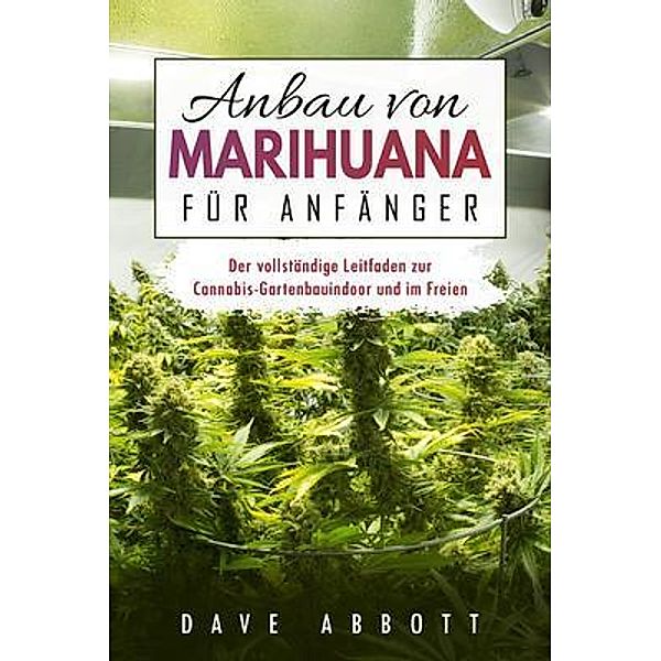 Anbau von Marihuana für Anfänger, Dave Abbott