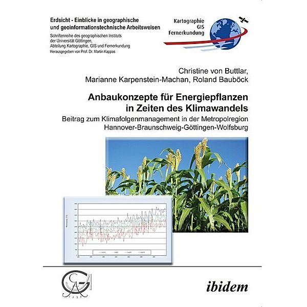 Anbaukonzepte für Energiepflanzen in Zeiten des Klimawandels, Christine von Buttlar, Marianne Karpenstein-Machan, Roland Bauböck