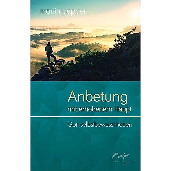 Anbetung mit erhobenem Haupt, Martin Pepper