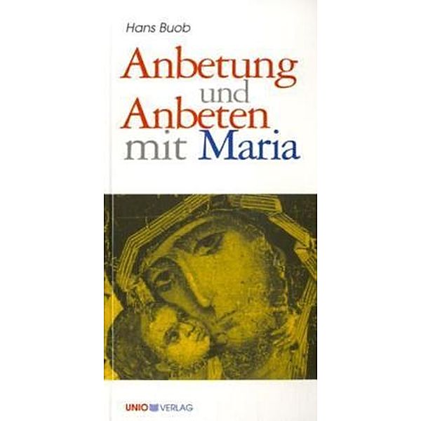 Anbetung und Anbeten mit Maria, Hans Buob