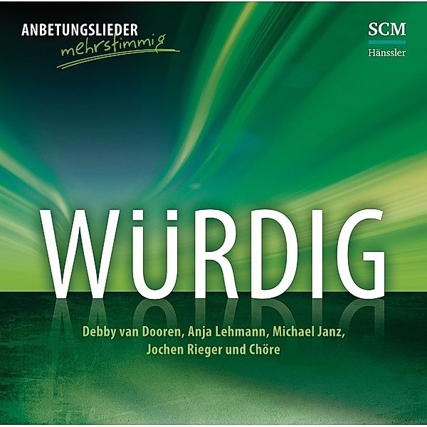 Anbetungslieder mehrstimmig - Würdig,Audio-CD, Various