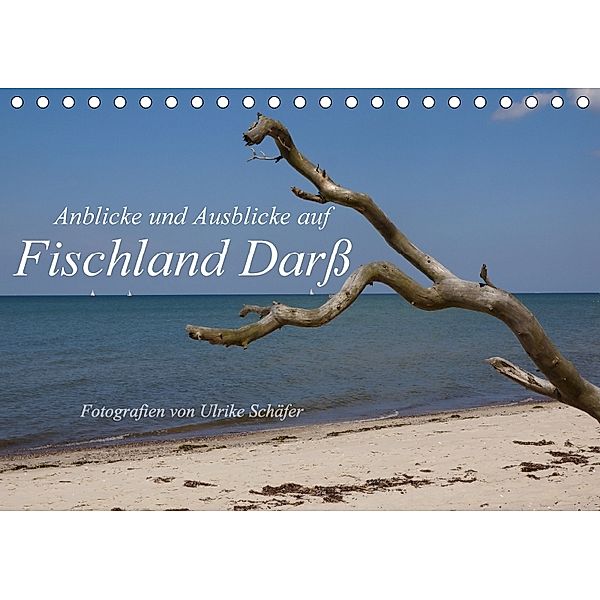 Anblicke und Ausblicke auf Fischland Darß (Tischkalender 2018 DIN A5 quer), Ulrike Schäfer