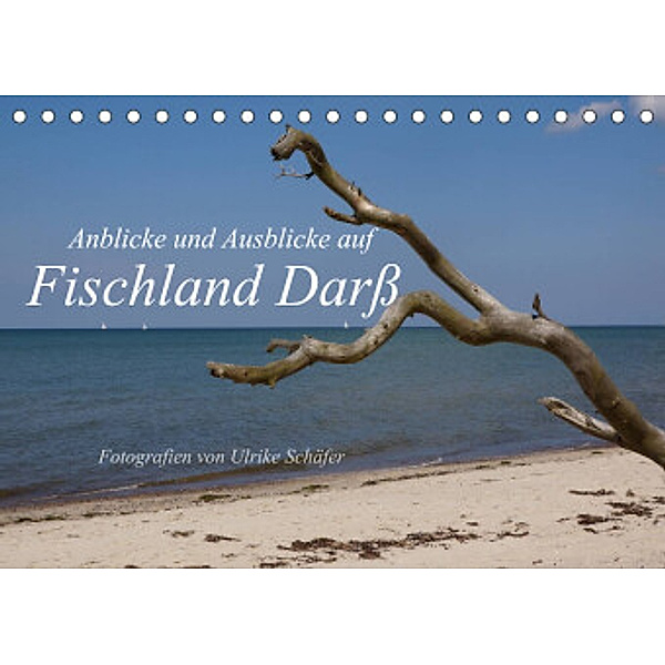 Anblicke und Ausblicke auf Fischland Darß (Tischkalender 2022 DIN A5 quer), Ulrike Schäfer