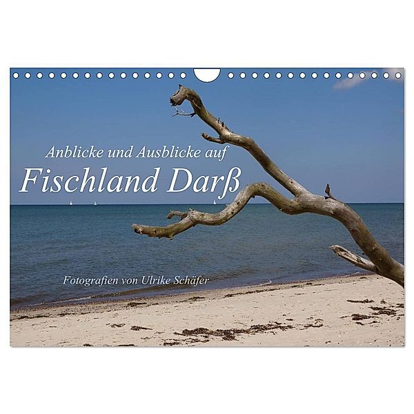 Anblicke und Ausblicke auf Fischland Darß (Wandkalender 2024 DIN A4 quer), CALVENDO Monatskalender, Ulrike Schäfer