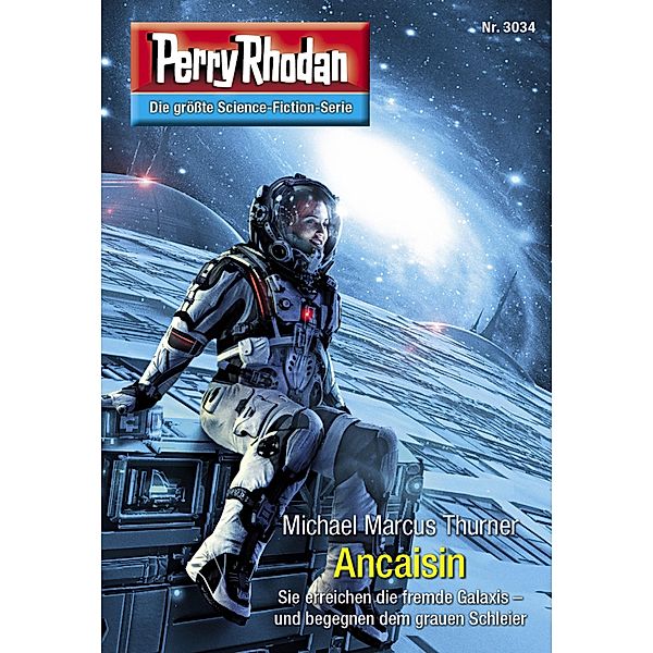 Ancaisin / Perry Rhodan-Zyklus Mythos Bd.3034, Michael Marcus Thurner