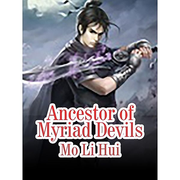 Ancestor of Myriad Devils, Mo LiHui