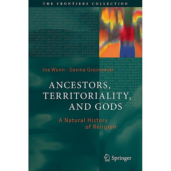 Ancestors, Territoriality, and Gods / The Frontiers Collection, Ina Wunn, Davina Grojnowski