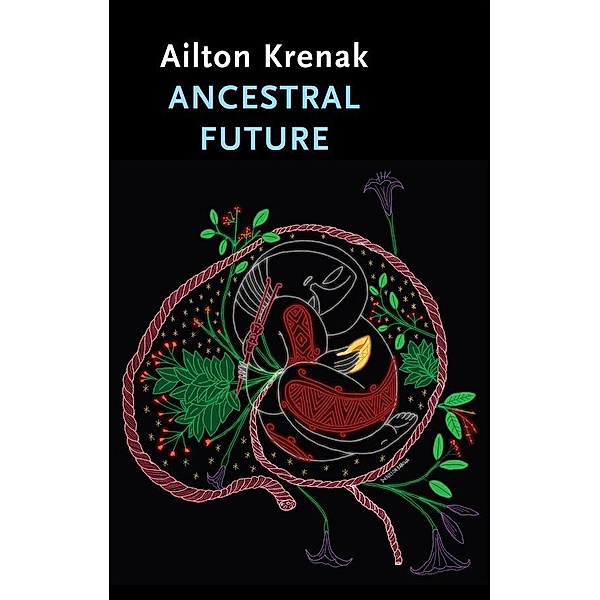 Ancestral Future, Ailton Krenak