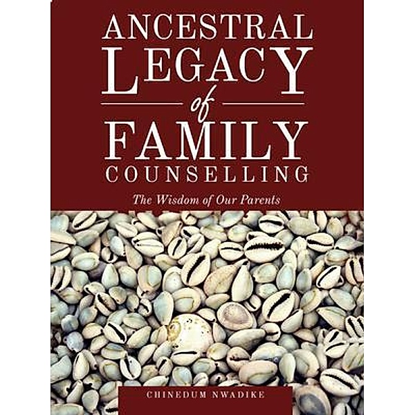 Ancestral Legacy of Family Counselling / Chinedum Nwadike, Chinedum Nwadike