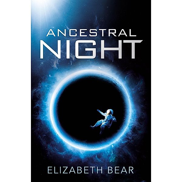 Ancestral Night / White Space, Elizabeth Bear