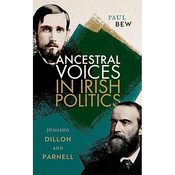 Ancestral Voices in Irish Politics, Paul Bew
