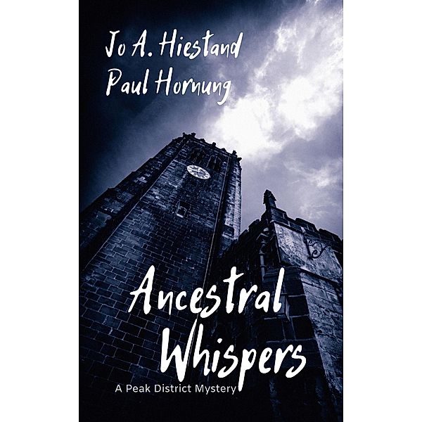 Ancestral Whispers (The Peak District Mysteries, #9) / The Peak District Mysteries, Jo A Hiestand, Paul Hornung