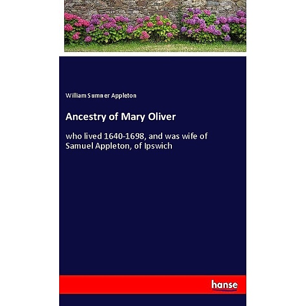 Ancestry of Mary Oliver, William Sumner Appleton