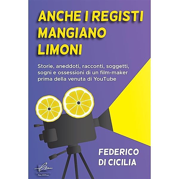 Anche i registi mangiano i limoni, Federico Di Cicilia