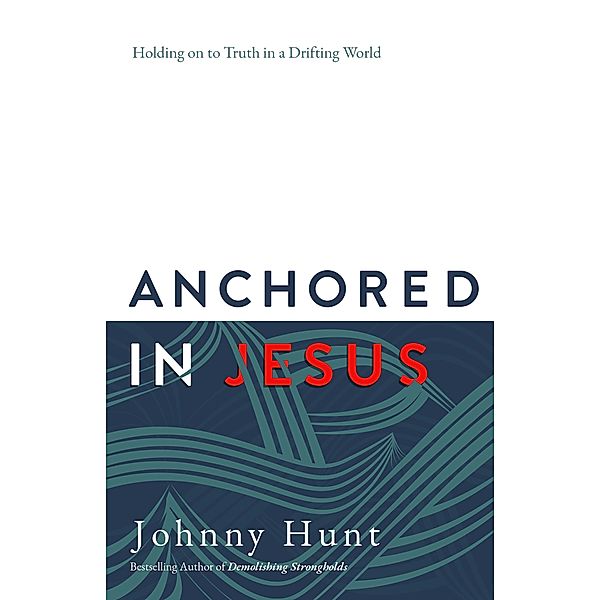 Anchored in Jesus, Johnny Hunt