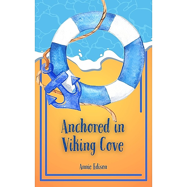 Anchored in Viking Cove, Annie Edison