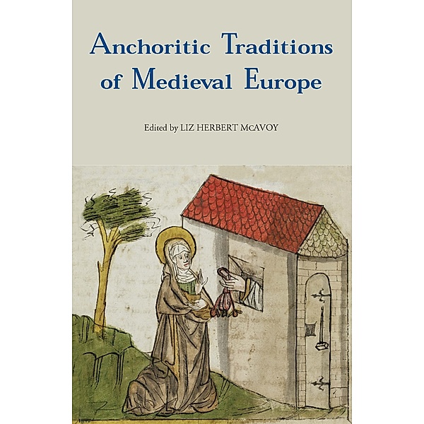 Anchoritic Traditions of Medieval Europe