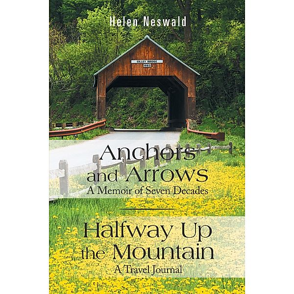 Anchors and Arrows: a Memoir of Seven Decades, Helen Neswald