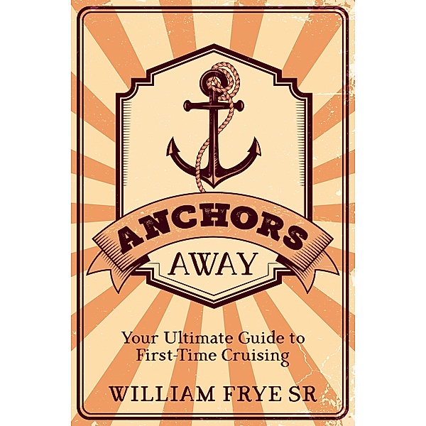 Anchors Away, William Frye Sr.