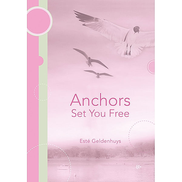 Anchors Set You Free, Este Geldenhuys