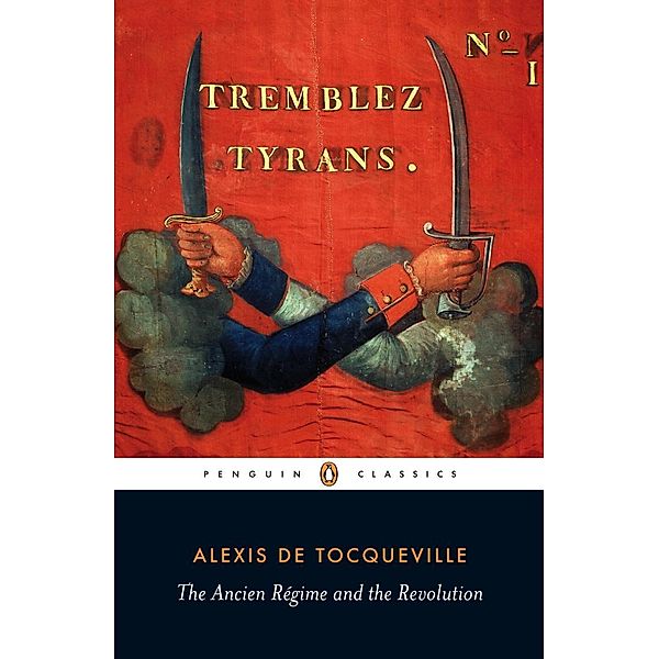 Ancien Regime and the Revolution, Alexis de Tocqueville