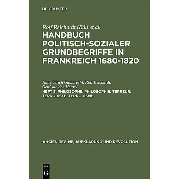 Ancien Régime, Aufklärung und Revolution / 10/3 / Philosophe, Philosophie. Terreur, Terroriste, Terrorisme, Hans Ulrich Gumbrecht, Gerd van den Heuvel, Rolf Reichardt