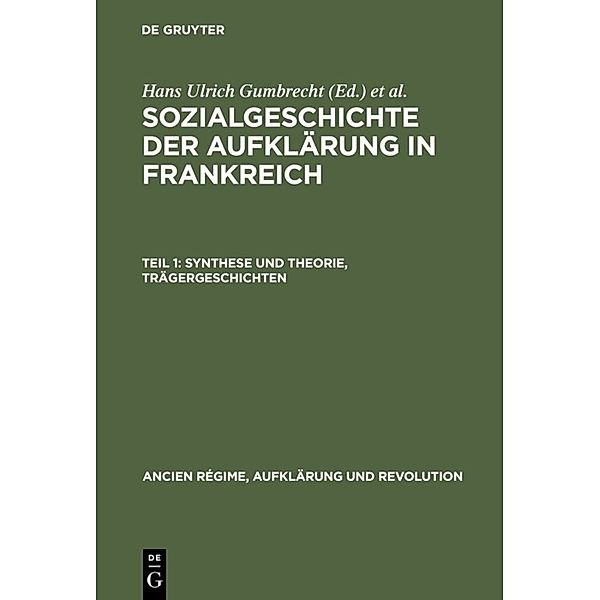 Ancien Régime, Aufklärung und Revolution / 4/1 / Synthese und Theorie,  Trägergeschichten