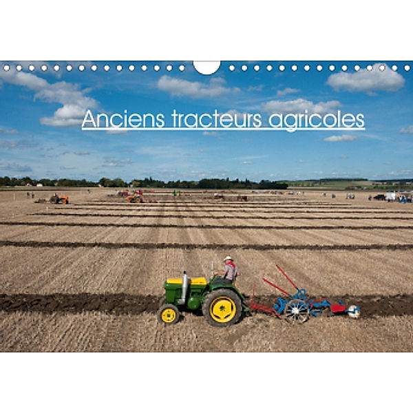Anciens tracteurs agricoles (Calendrier mural 2021 DIN A4 horizontal), Thierry Planche