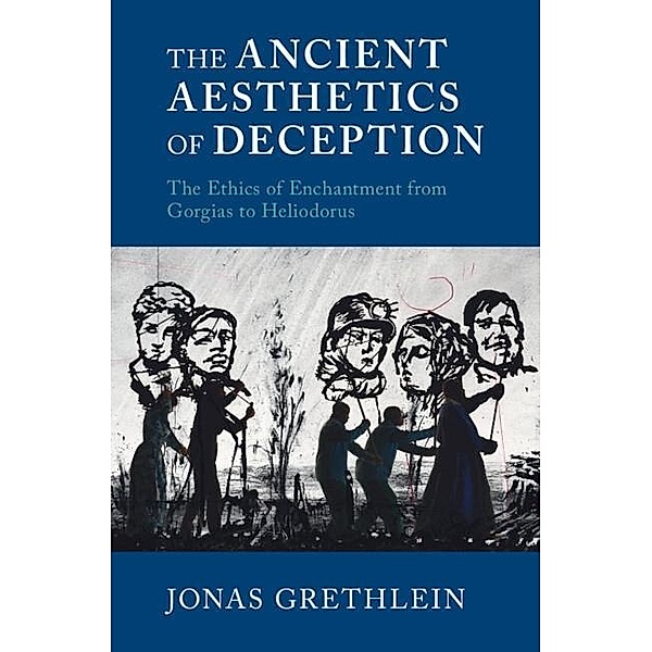 Ancient Aesthetics of Deception, Jonas Grethlein