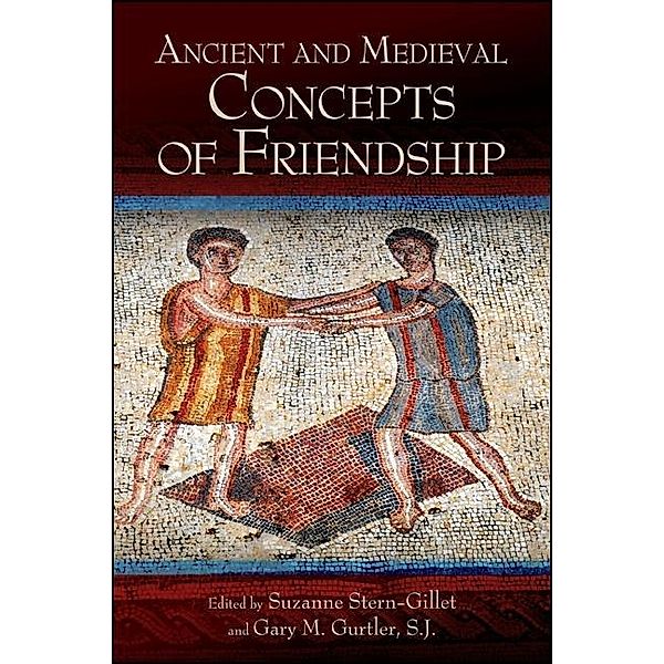 Ancient and Medieval Concepts of Friendship / SUNY series in Ancient Greek Philosophy