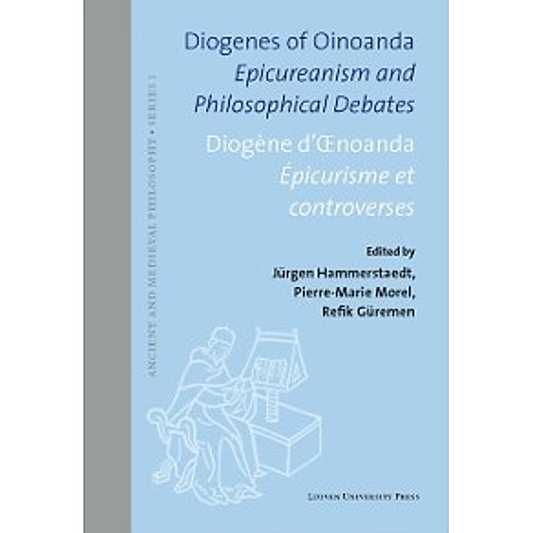 Ancient and Medieval Philosophy - Series 1: Diogenes of Oinoanda * Diogene d'A noanda