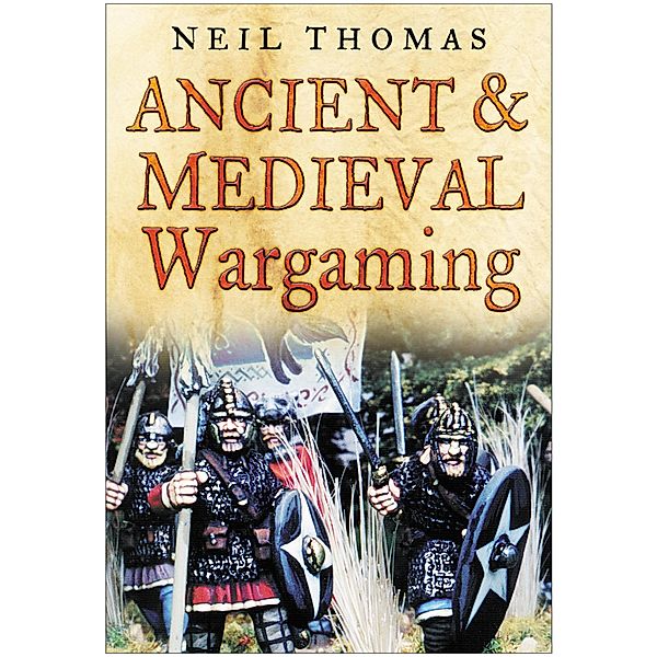 Ancient and Medieval Wargaming, Neil Thomas